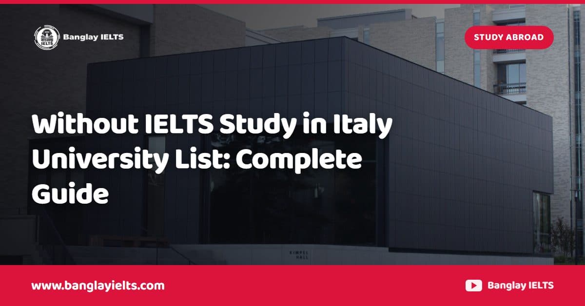 Without IELTS Study in Italy University List: Complete Guide