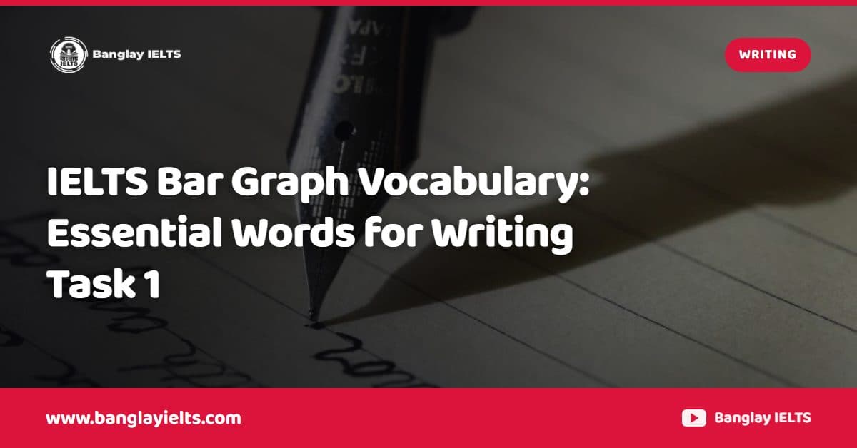 IELTS Bar Graph Vocabulary: Essential Words for Writing Task 1