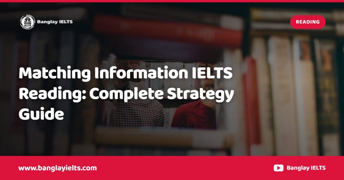 Matching Information IELTS Reading: Complete Strategy Guide