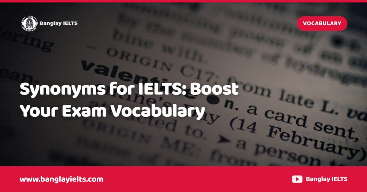 Synonyms for IELTS: Boost Your Exam Vocabulary