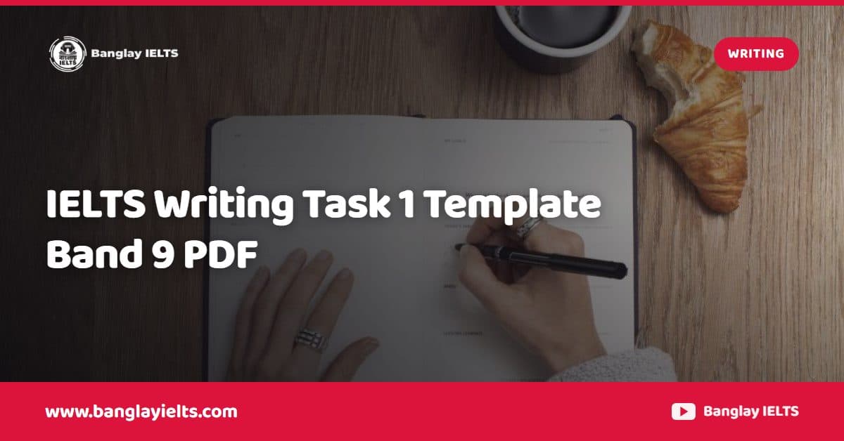 IELTS Writing Task 1 Template Band 9 PDF