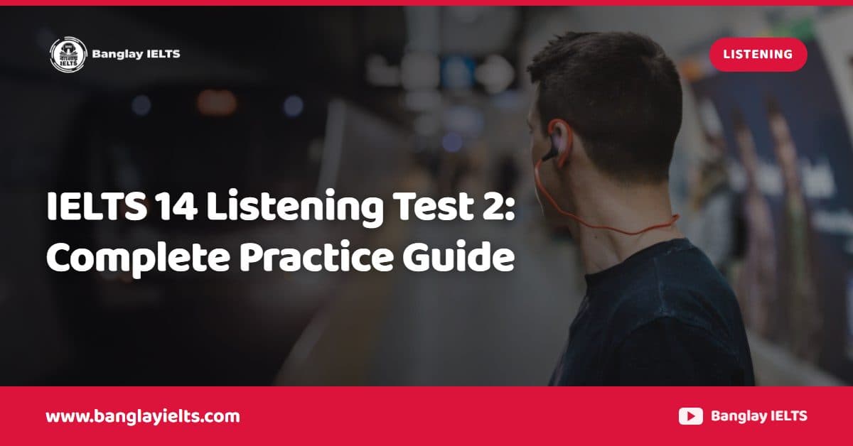 IELTS 14 Listening Test 2: Complete Practice Guide