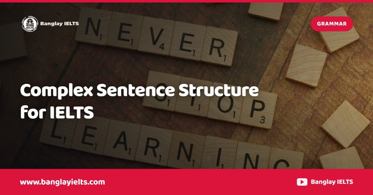 Complex Sentence Structure for IELTS