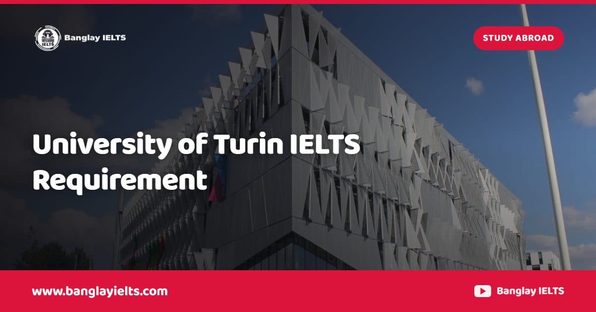 University of Turin IELTS Requirement