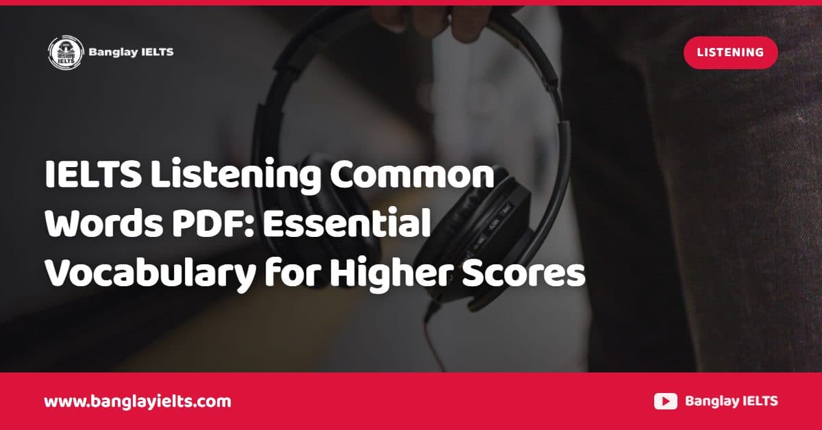 IELTS Listening Common Words PDF: Essential Vocabulary for Higher Scores