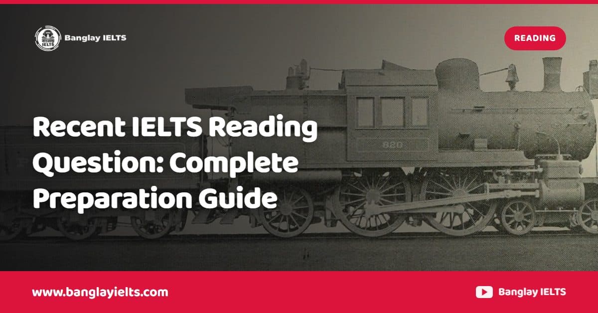 Recent IELTS Reading Question: Complete Preparation Guide