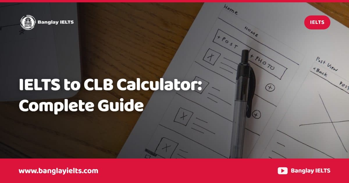 IELTS to CLB Calculator: Complete Guide