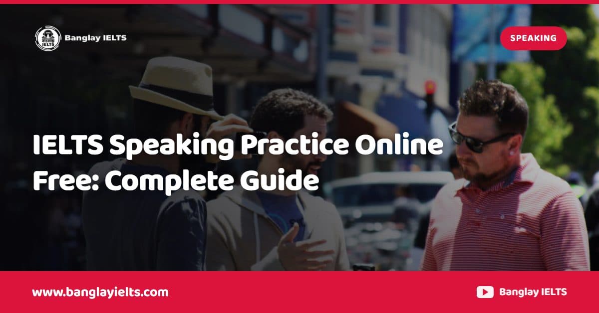 IELTS Speaking Practice Online Free: Complete Guide
