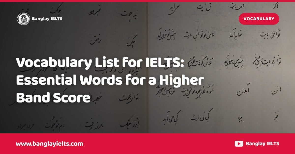Vocabulary List for IELTS: Essential Words for a Higher Band Score