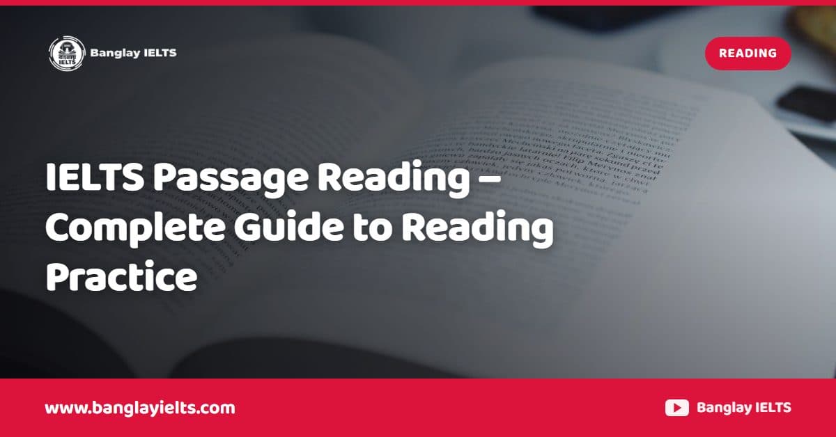 IELTS Passage Reading – Complete Guide to Reading Practice