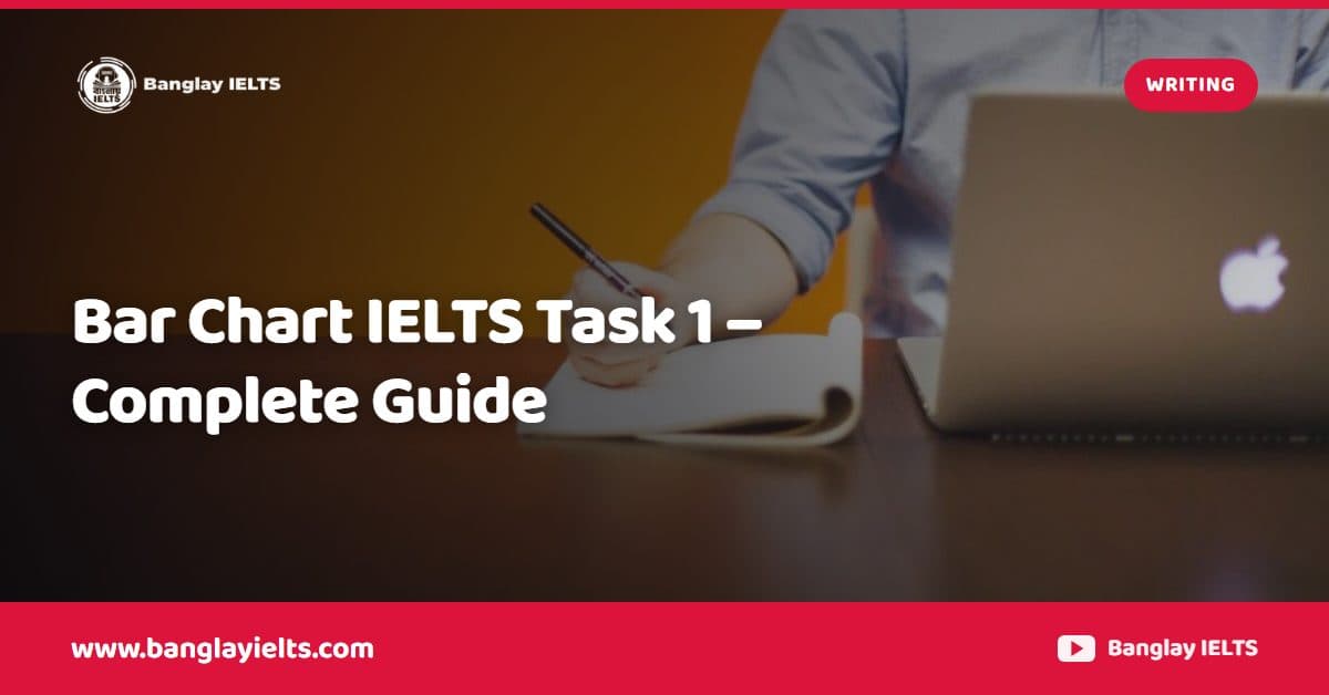 Bar Chart IELTS Task 1 – Complete Guide