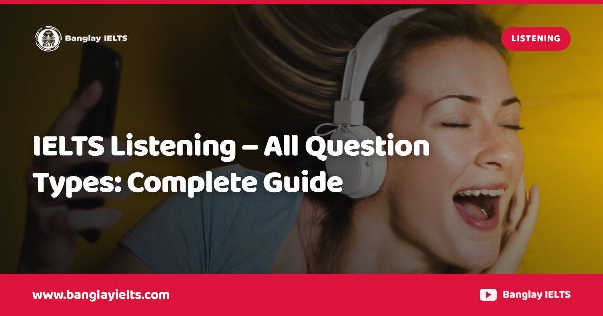 IELTS Listening – All Question Types: Complete Guide