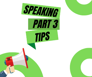  IELTS Speaking Part 3 Tips